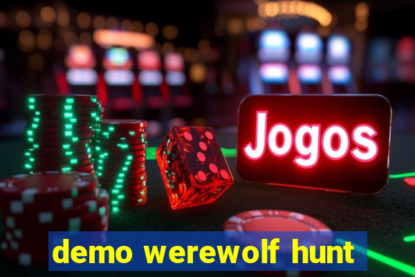 demo werewolf hunt